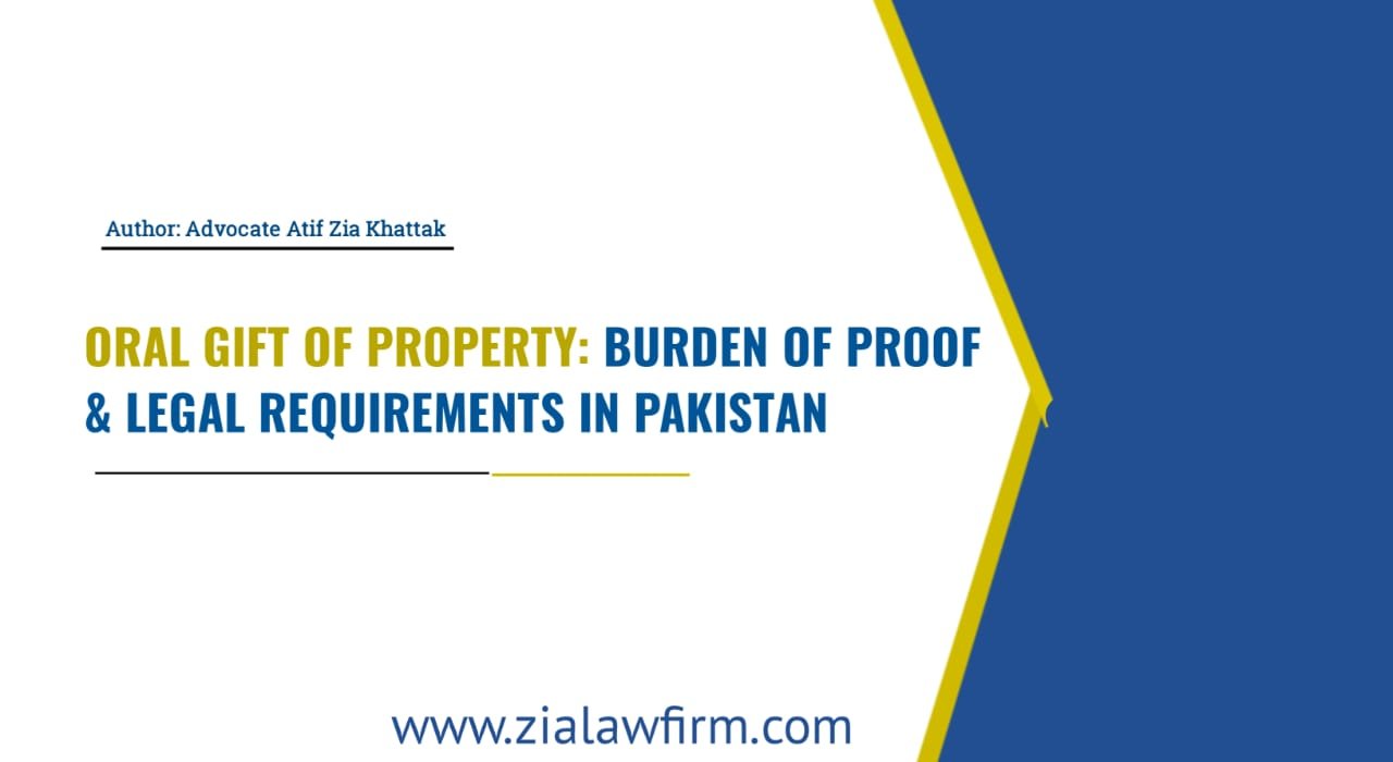 Oral gift of property in Pakistan- Burden of proof and legal requirements guide